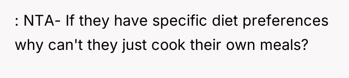 : NTA- If they have specific diet preferences why can't...