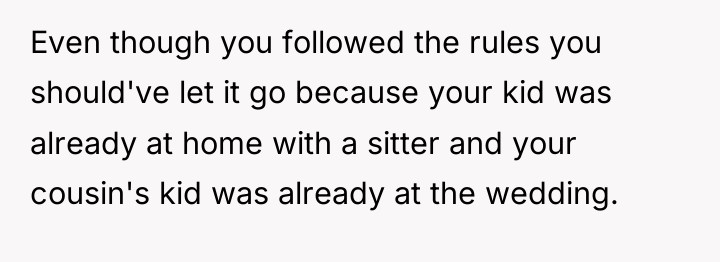 Even though you followed the rules you should've let it...