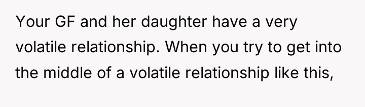 Your GF and her daughter have a very volatile relationship....