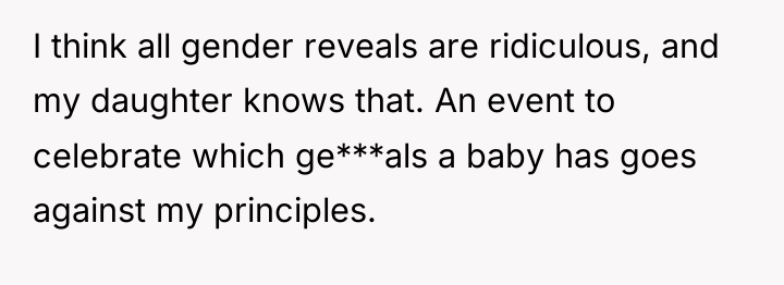 I think all gender reveals are ridiculous, and my daughter...