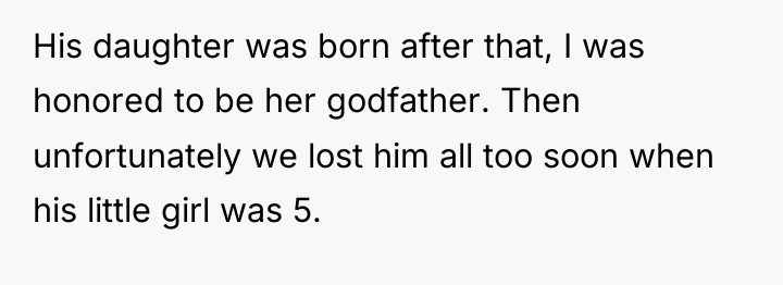 His daughter was born after that, I was honored to...