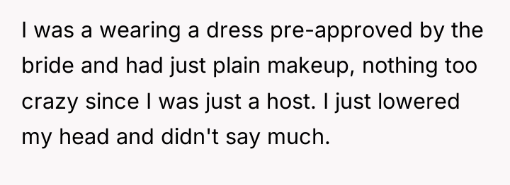 I was a wearing a dress pre-approved by the bride...