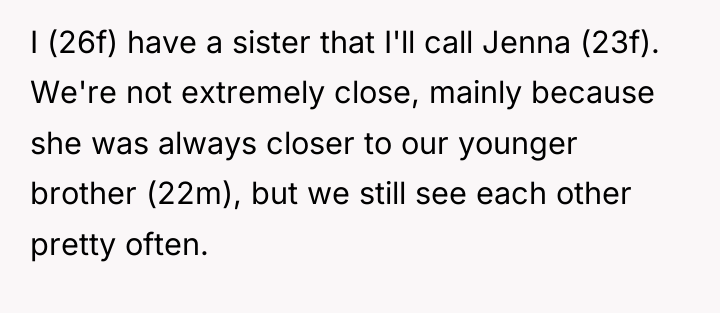 I (26f) have a sister that I'll call Jenna (23f)....