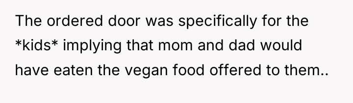 The ordered door was specifically for the *kids* implying that...