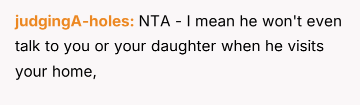judgingA-holes NTA - I mean he won't even talk to...