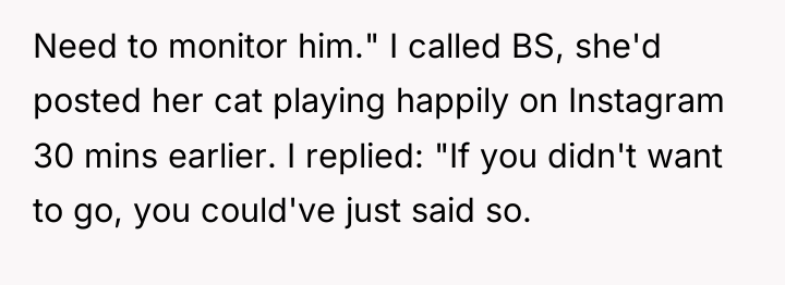 Need to monitor him." I called BS, she'd posted her...