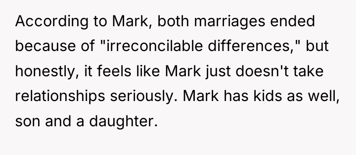 According to Mark, both marriages ended because of "irreconcilable differences,"...