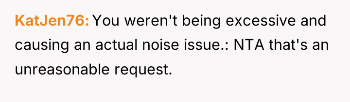 KatJen76 You weren't being excessive and causing an actual noise...