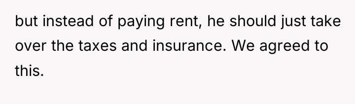 but instead of paying rent, he should just take over...