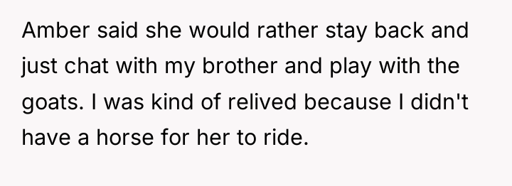 Amber said she would rather stay back and just chat...