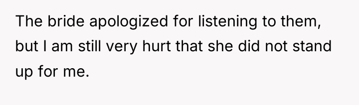 The bride apologized for listening to them, but I am...