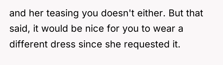and her teasing you doesn't either. But that said, it...