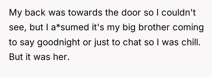 My back was towards the door so I couldn't see,...