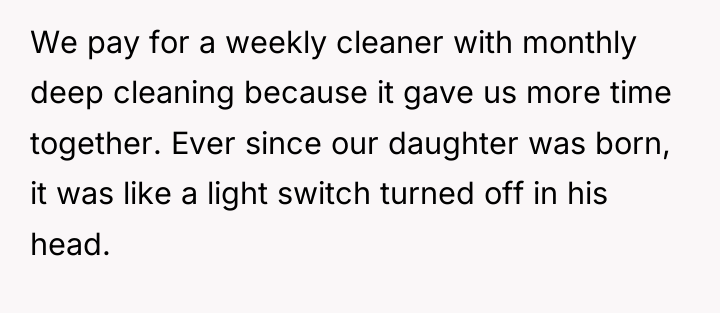 We pay for a weekly cleaner with monthly deep cleaning...