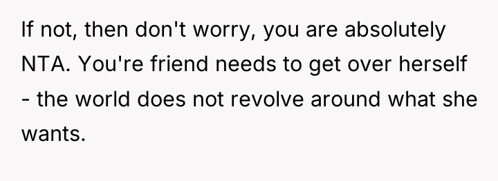 If not, then don't worry, you are absolutely NTA. You're...
