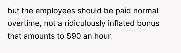 but the employees should be paid normal overtime, not a...