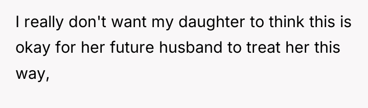 I really don't want my daughter to think this is...