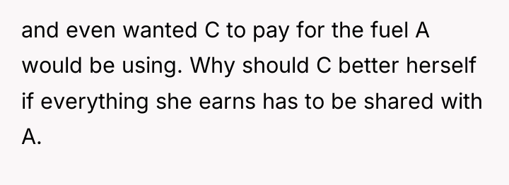 and even wanted C to pay for the fuel A...