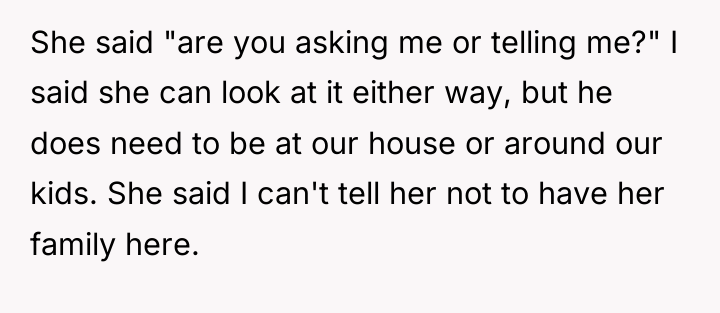 She said "are you asking me or telling me?" I...
