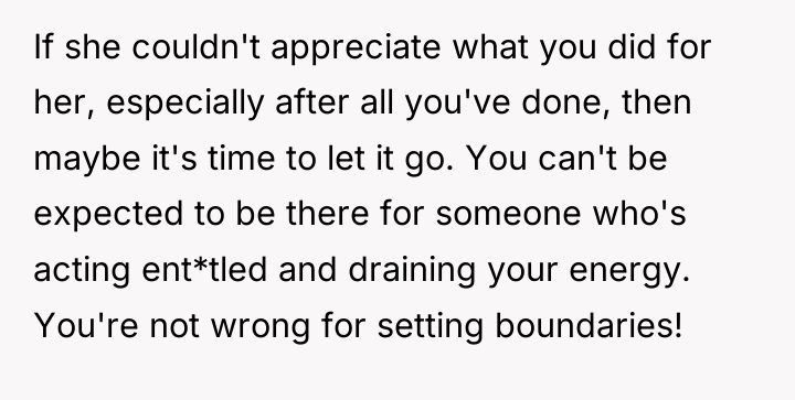 If she couldn't appreciate what you did for her, especially...