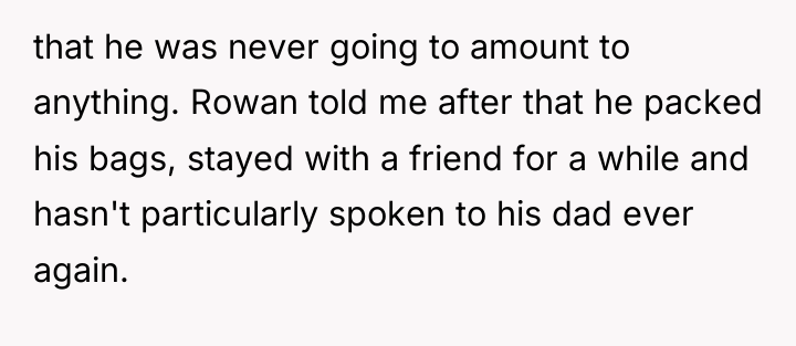 that he was never going to amount to anything. Rowan...