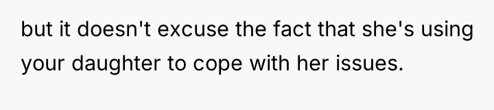 but it doesn't excuse the fact that she's using your...