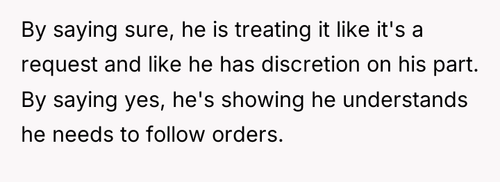 By saying sure, he is treating it like it's a...