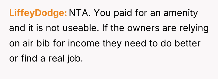 LiffeyDodge NTA. You paid for an amenity and it is...