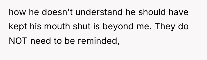 how he doesn't understand he should have kept his mouth...