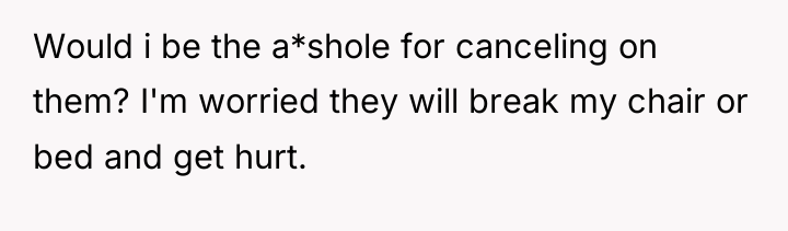 Would i be the a*shole for canceling on them? I'm...