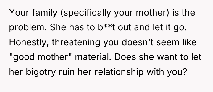 Your family (specifically your mother) is the problem. She has...