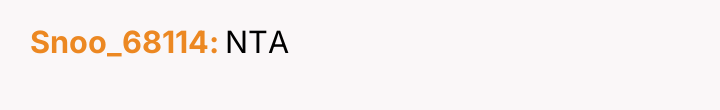 Snoo_68114 NTA