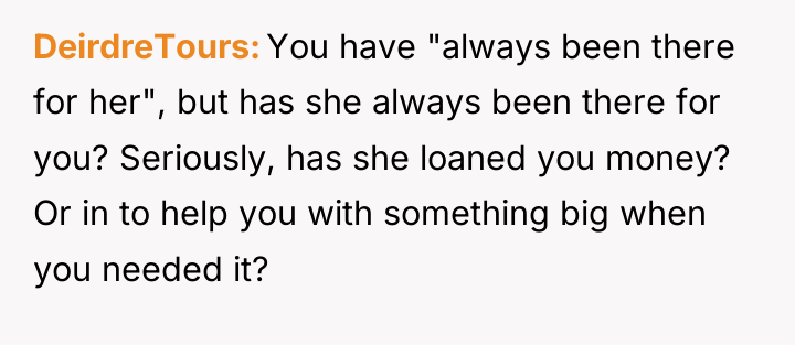 DeirdreTours You have "always been there for her", but has...