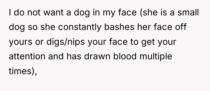 I do not want a dog in my face (she...