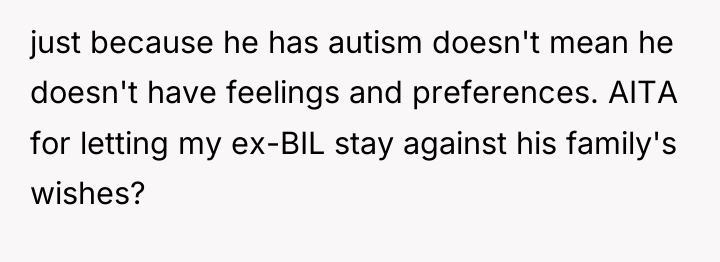 just because he has autism doesn't mean he doesn't have...