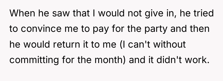 When he saw that I would not give in, he...