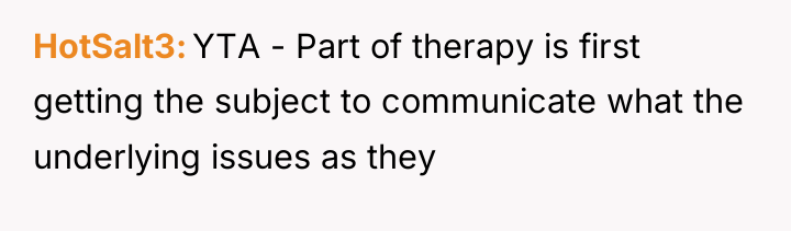 HotSalt3 YTA - Part of therapy is first getting the...