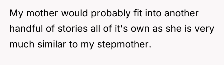 My mother would probably fit into another handful of stories...