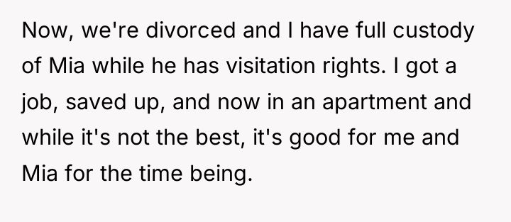 Now, we're divorced and I have full custody of Mia...