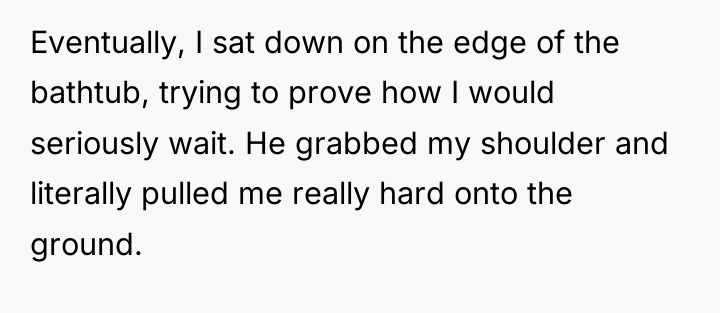 Eventually, I sat down on the edge of the bathtub,...