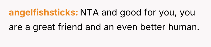 angelfishsticks NTA and good for you, you are a great...