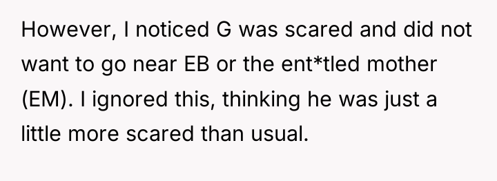 However, I noticed G was scared and did not want...