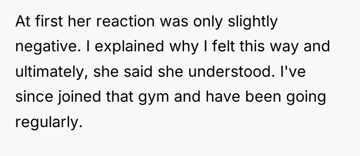 At first her reaction was only slightly negative. I explained...