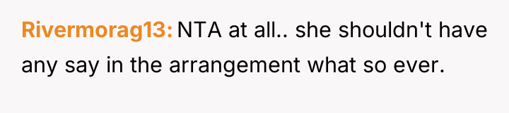 Rivermorag13 NTA at all.. she shouldn't have any say in...