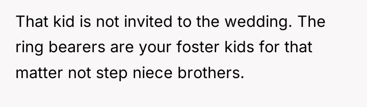 That kid is not invited to the wedding. The ring...