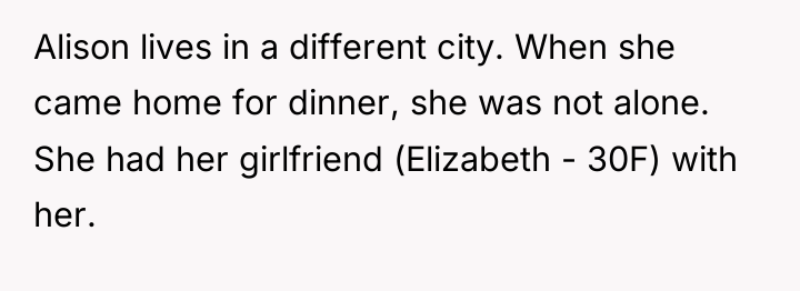 Alison lives in a different city. When she came home...