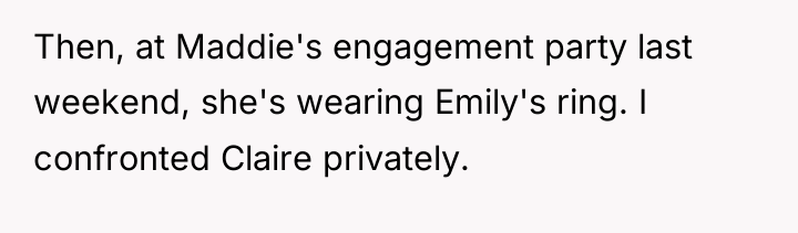 Then, at Maddie's engagement party last weekend, she's wearing Emily's...