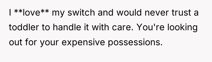 I **love** my switch and would never trust a toddler...