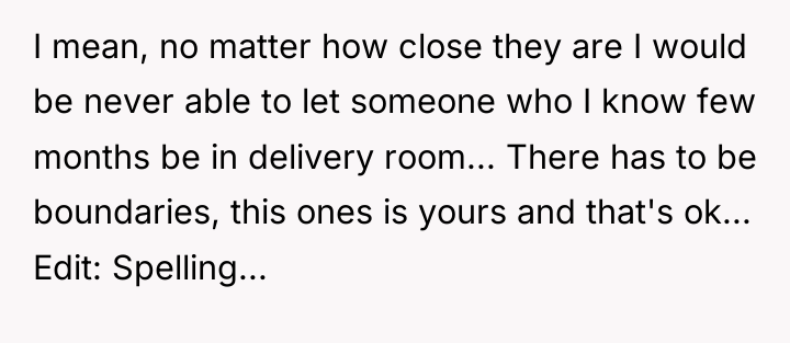I mean, no matter how close they are I would...