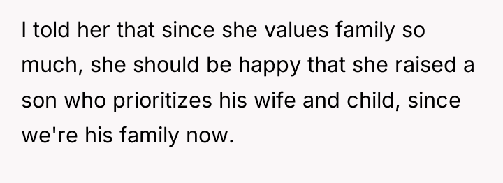 I told her that since she values family so much,...